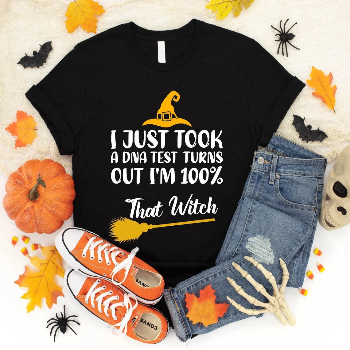 I Just Took A DNA Test Turns Out I'm 100% That Witch Halloween 2022 Shirt