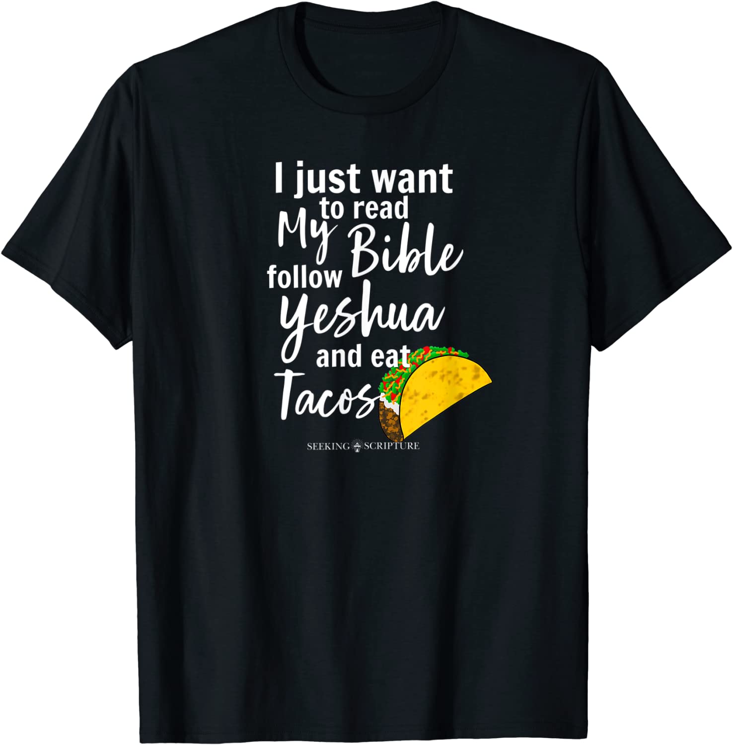 I Just Wanna Read My Bible, follow Yeshua, and Eat Tacos 2023 shirt