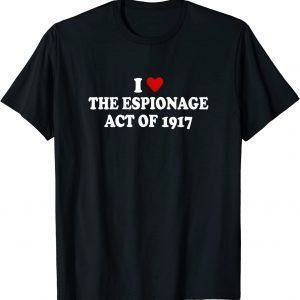 I Love Espionage Act of 1917 Limited Shirt