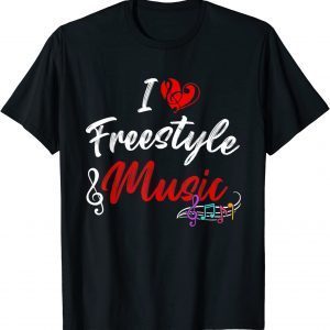 I Love Freestyle Music Musician Treble Clef 2023 Shirt