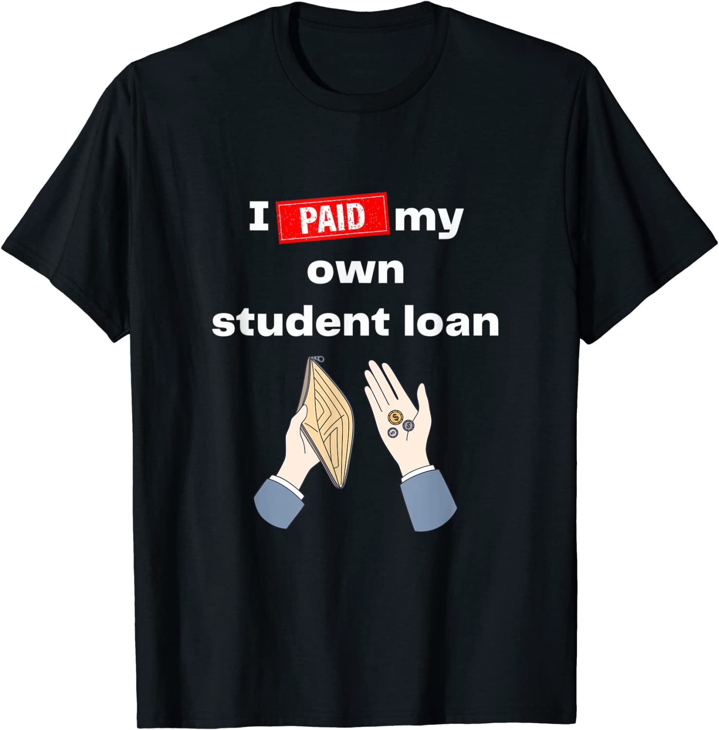 I Paid My Own Student Loan Political 2023 Shirt