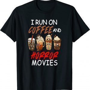 I Run on Coffee And Horror Movies Scary Blood Halloween 2023 Shirt
