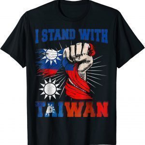 I Stand With Taiwan Support Taiwan I Stand With Taiwan 2022 Shirt