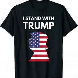 I Stand With Trump Pro Trump Supporter 2022 Shirt