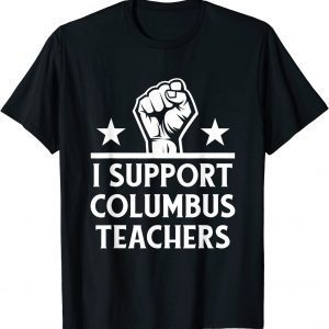 I Support Columbus Teachers 2023 Shirt