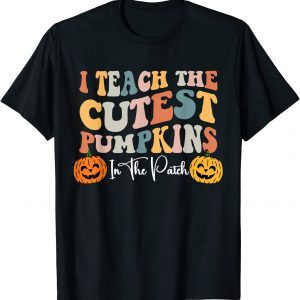 I Teach The Cutest Pumpkins In The Patch Teacher Fall Classic Shirt