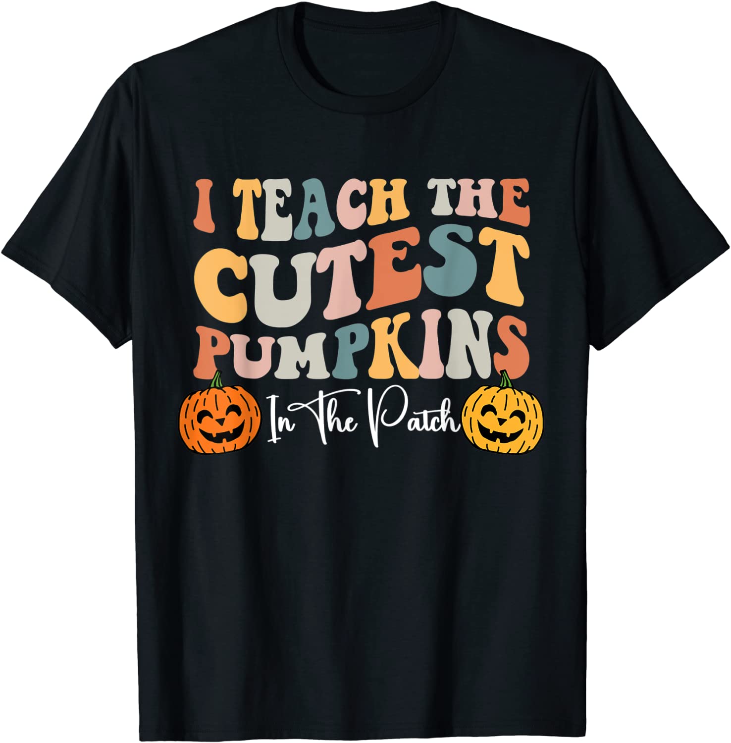 I Teach The Cutest Pumpkins In The Patch Teacher Fall Classic Shirt