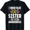 I Wear Blue For My Sister Autism 2023 Shirt