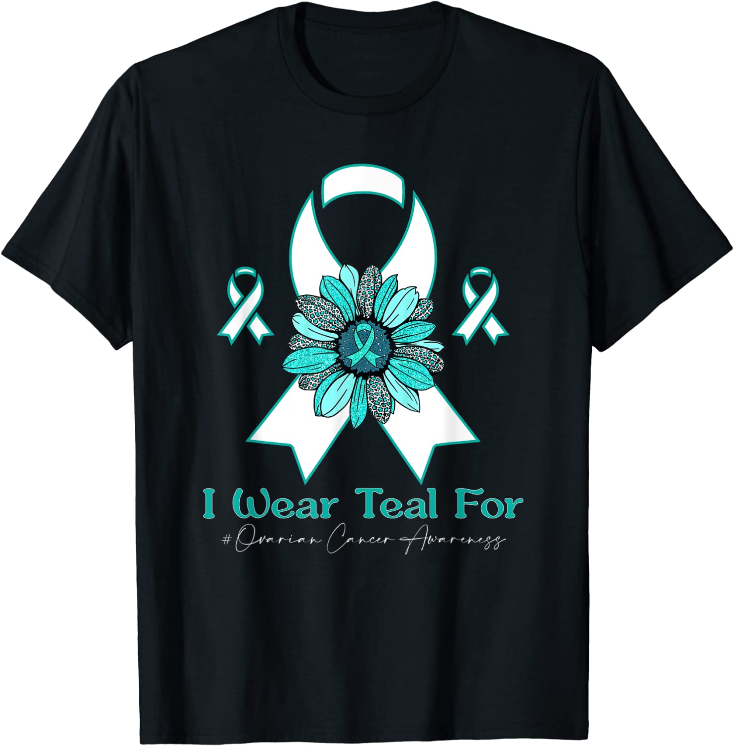 I Wear Teal for Ovarian Cancer Awareness sunflower 2022 Shirt - Teeducks