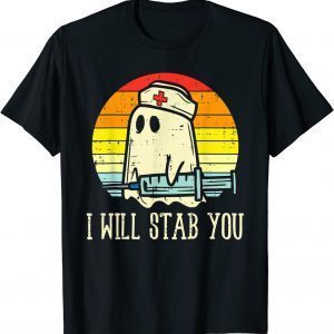 I Will Stab You Ghost Nurse Retro Halloween For Nurses Classic Shirt