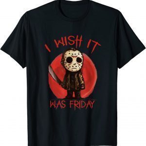 I Wish It Was Friday Serial Horror Halloween Classic Shirt