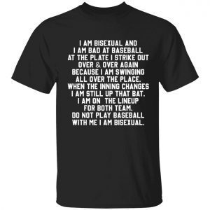 I am bisexual and i am bad at baseball at the plate 2022 shirt