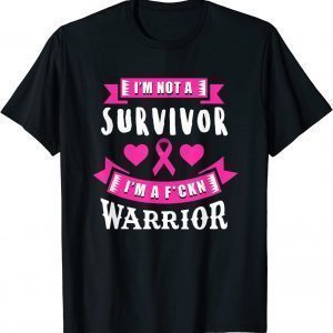 I am not a survivor Iam a warrior for breas cancer awareness 2022 Shirt