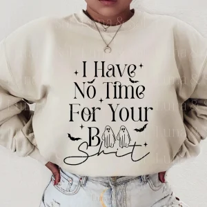 I have no time for your boo shit Halloween 2023 Shirt