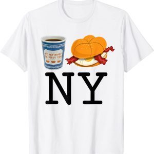 I love NY New York Bacon Egg and Cheese and Coffee 2022 Shirt