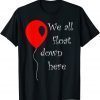 IT is Halloween Costume Red Balloon You'll Float Too T Shirt