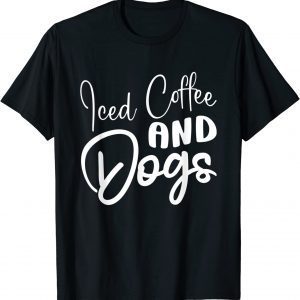 Iced Coffee And Dogs Coffee Drinking Caffeine Lover Pet Dog Classic Shirt