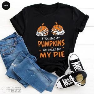If You Like Pumpkins You Should See Pie Halloween 2022 Shirt