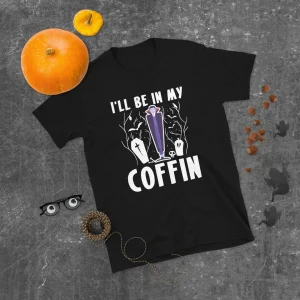 Ill Be In My Coffin Vampire Halloween 2022 Shirt