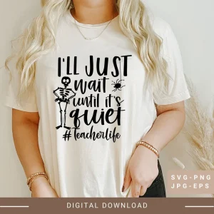 I'll just wait until it's quiet teacher life Halloween 2023 Shirt