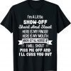 I’m A Little Show-Off Short And Stout Here Is My Finger Here 2022 Shirt