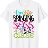 I'm Bringing Sass To The Class, Back To School 2022 Shirt
