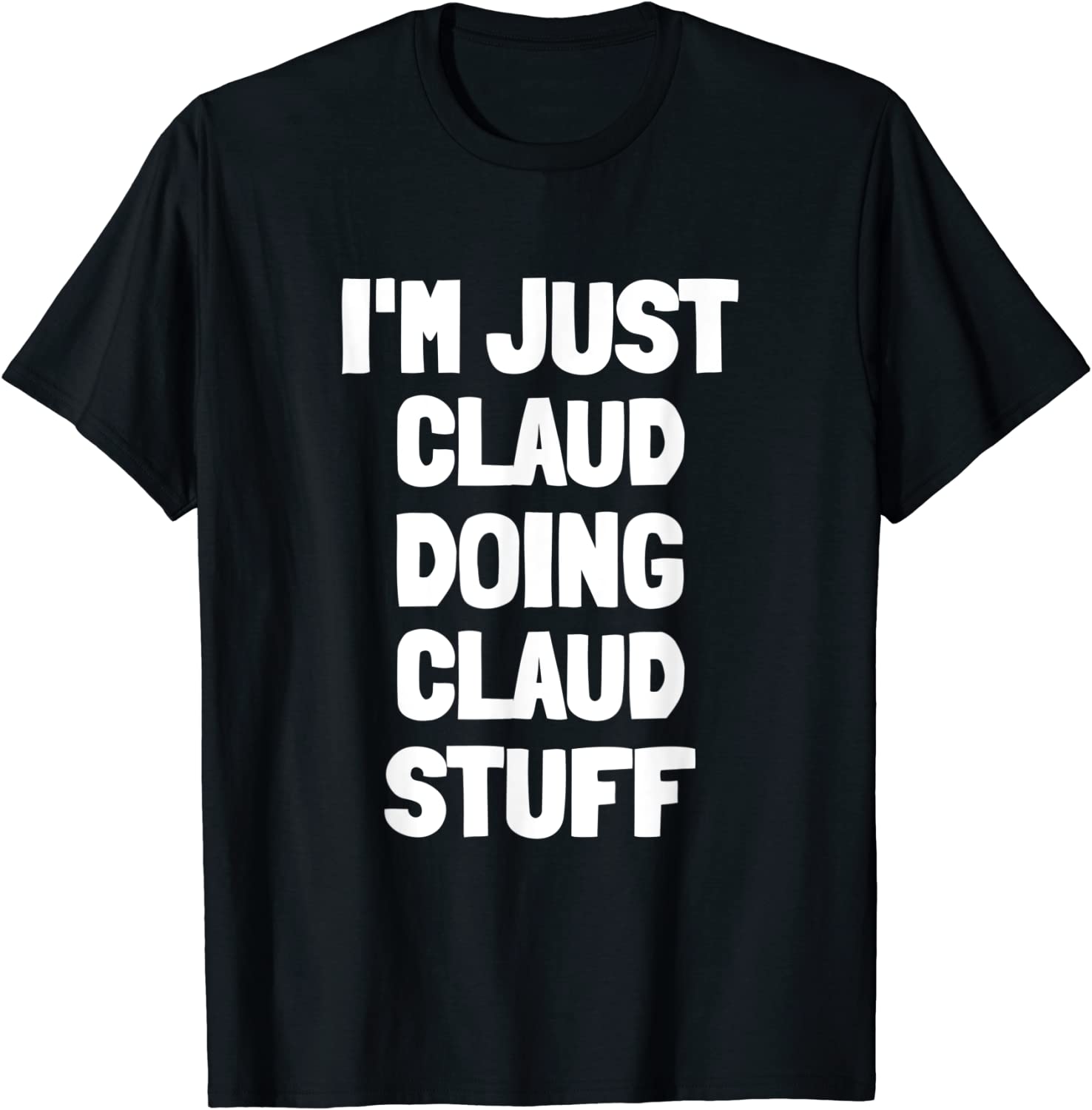 I'm Just Claud Doing Claud Stuff 2022 Shirt