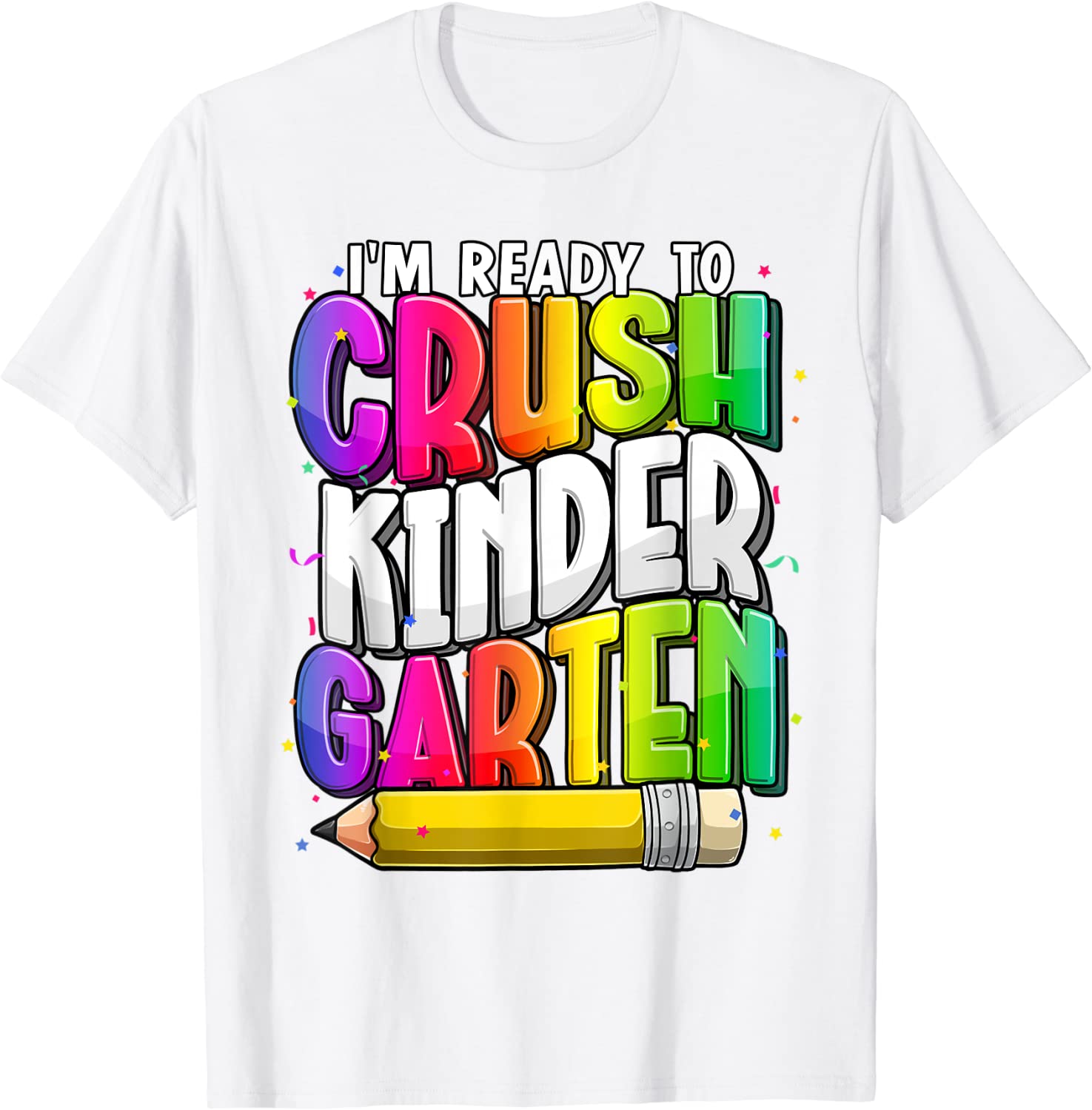 I'm Ready To Crush Kindergarten Teacher Back To School 2022 Shirt
