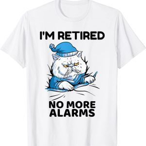 I'm Retired No More Alarms Cat Retirement 2022 Shirt