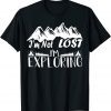 I'm not lost I'm exploring 2023 Shirt