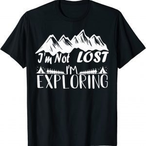 I'm not lost I'm exploring 2023 Shirt
