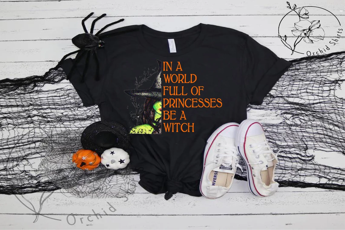 In A Full Of Princesses Be a Witch Halloween 2022 Shirt