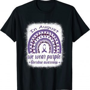 In August we wear purple Rainbow Overdose Awareness month Classic Shirt