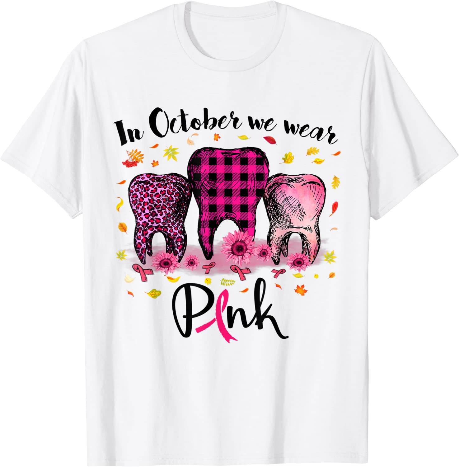 In October We Wear Pink Breast Cancer Dental Students 2022 Shirt
