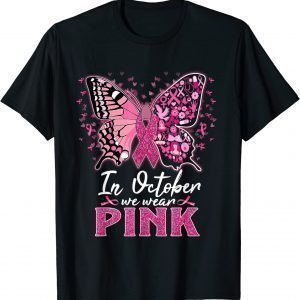 In October We Wear Pink Butterfly Breast Cancer Awareness 2022 Shirt