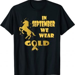 In September We Wear Gold Unicorn Childhood Cancer Awareness 2023 Shirt