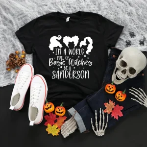 In a World Full of Basic Witches Be a Sanderson 2022 Shirt