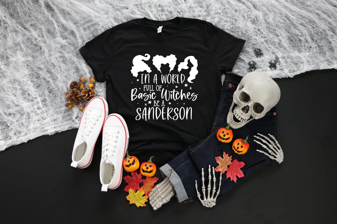 In a World Full of Basic Witches Be a Sanderson 2022 Shirt