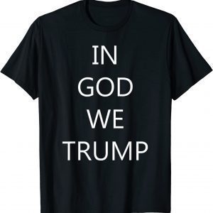 In god we trump 2022 Shirt