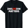 Inclusion Matters Special Education Autism Awareness Teacher T-Shirt
