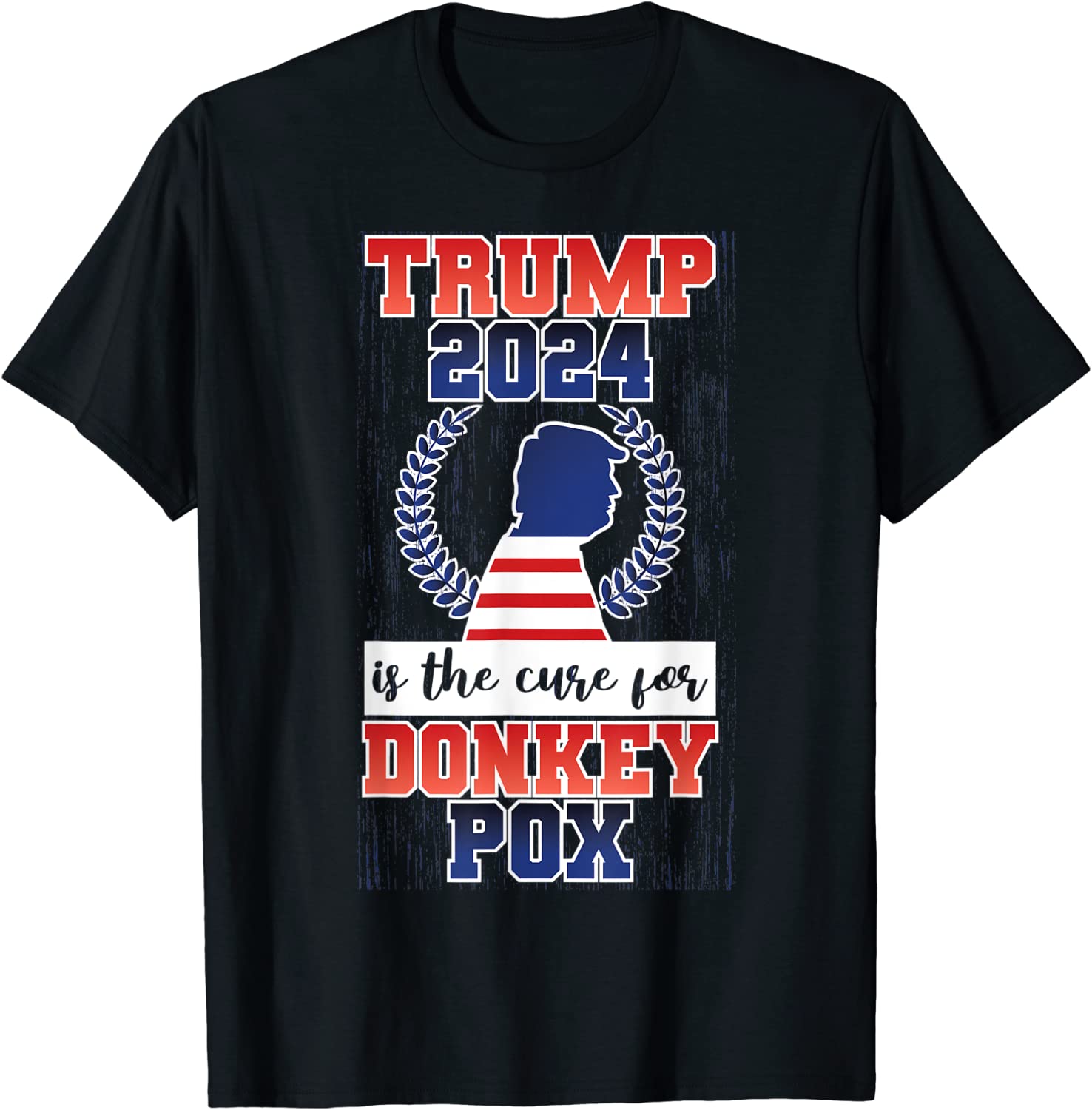 Is Trump 2024 The Cure For Donkey Pox 2022 Shirt