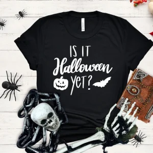 Is it halloween yet Halloween 2022 Shirt