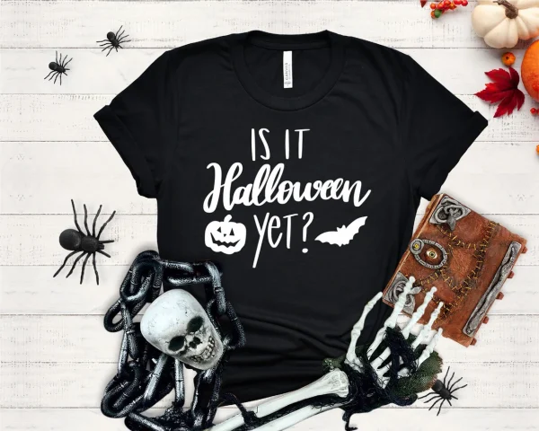 Is it halloween yet Halloween 2022 Shirt