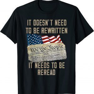 It Doesn't Need To Be Rewritten It Needs to Be Reread 2022 Shirt