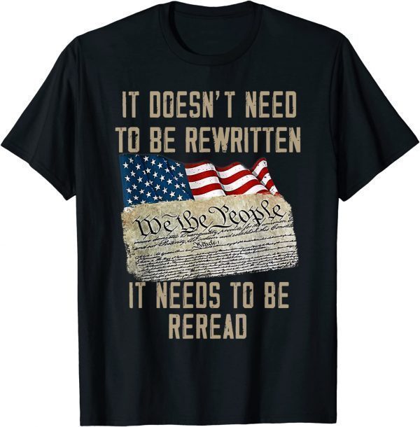 It Doesn't Need To Be Rewritten It Needs to Be Reread 2022 Shirt