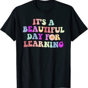 It's A Beautiful Day To Learn Rainbow Teacher 2022 Shirt