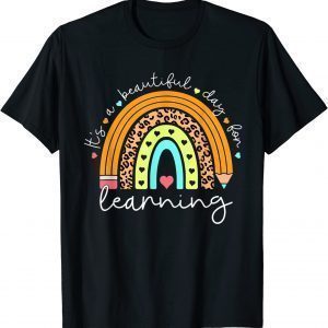 It's Beautiful Day For Learning Rainbow Teacher Students 2022 Shirt