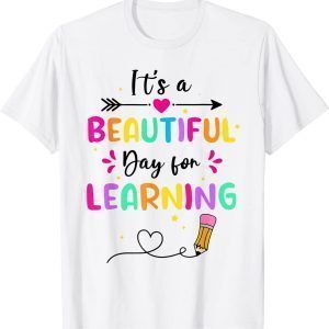 It's Beautiful Day For Learning Teachers Students Classic Shirt