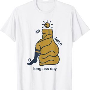 Its Been A Long Ass Day 2022 Shirt