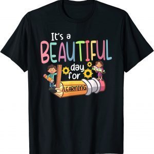 Its a Beautiful Day for Learning Teacher First Day of School 2022 Shirt